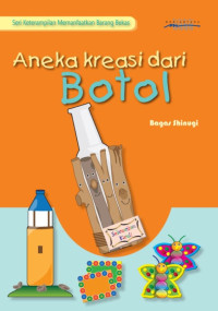 Image of Keterampilan Memanfaatkan Barang Bekas: Aneka Kreasi Dari Botol