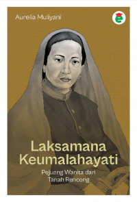 Image of Laksamana Keumalahayati; Pejuang Wanita dari Tanah Rencong