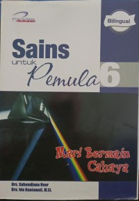 Image of Sains Untuk Pemula 6: Mari Bermain Cahaya