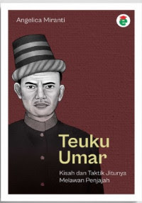 Image of Teuku Umar Kisah dan Taktik Jitunya Melawan Penjajah
