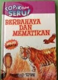 Image of Topik Paling Seru; Berbahaya dan Mematikan